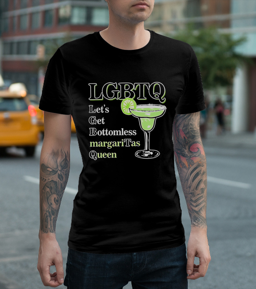 LGBTQ Let's Get Bottomless Margaritas Queen Lime Margarita Glass T-Shirt