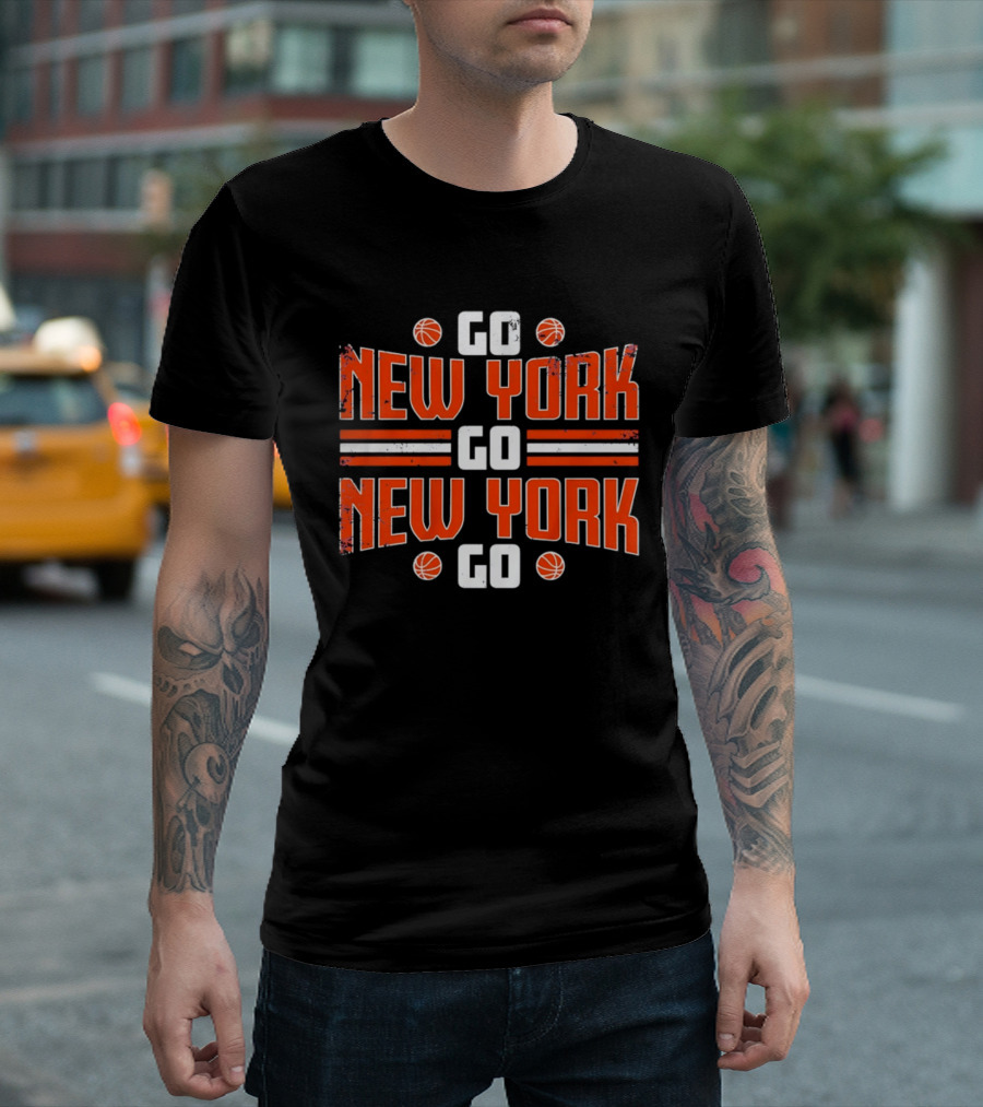 New York Knicks Go New York Go Basketball Fan T-Shirt
