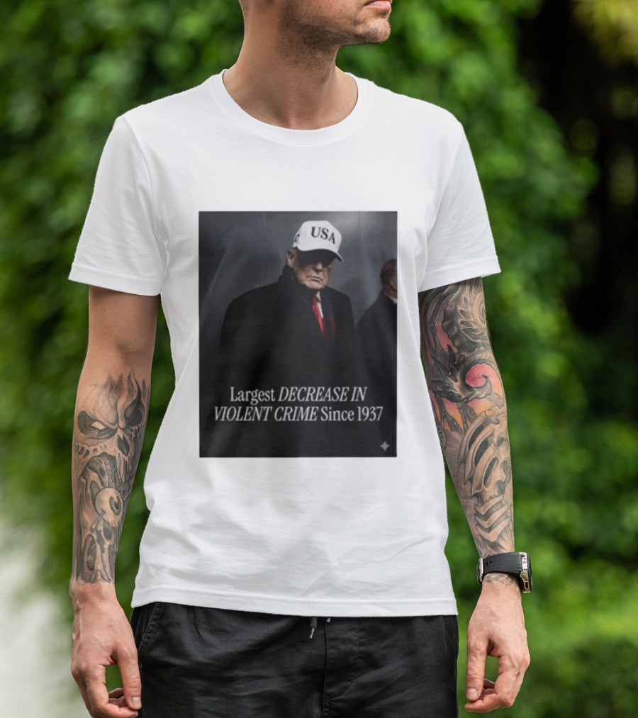 Trump USA Hat Largest Decrease In Violent Crime Since 1937 T-Shirt