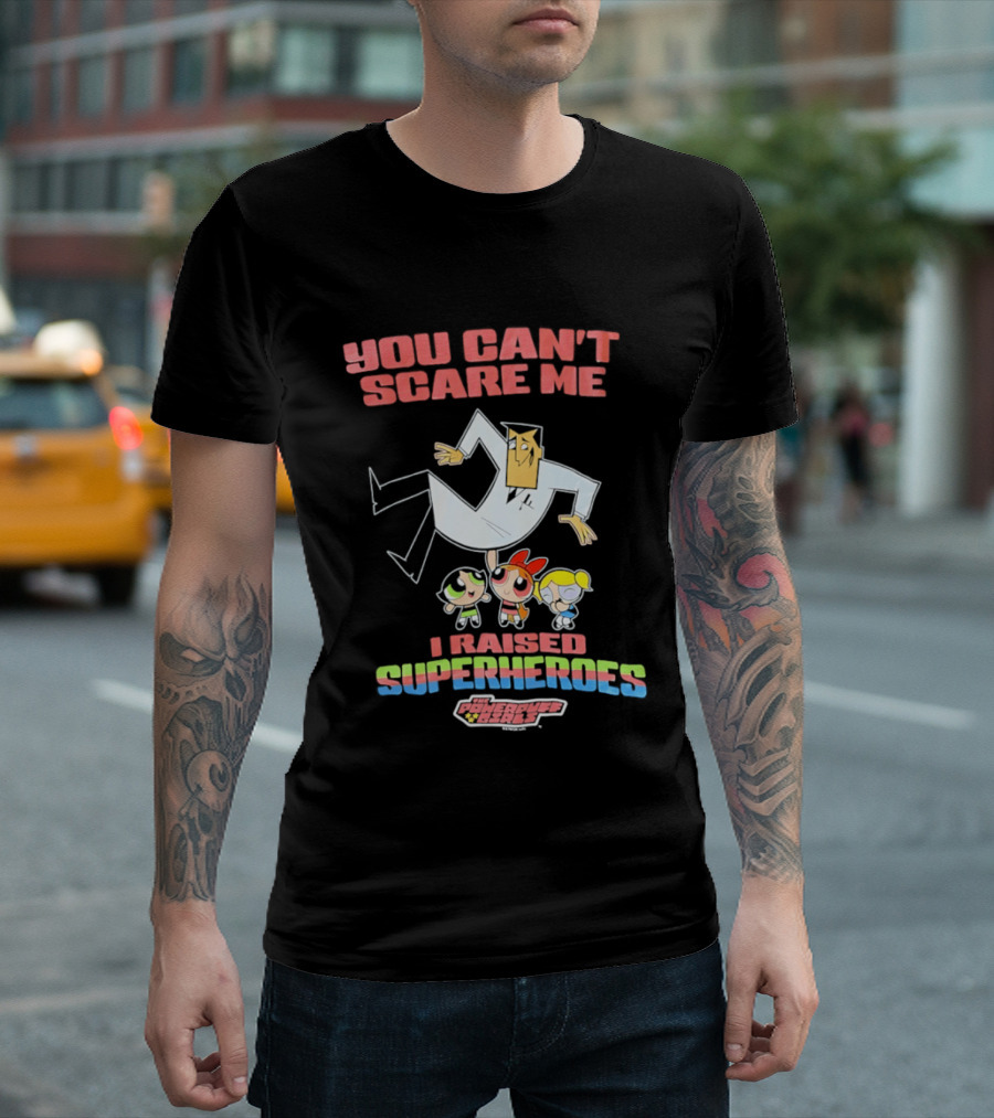 Powerpuff Girls You Can't Scare Me I Raised Superheroes Professor Family T-Shirt
