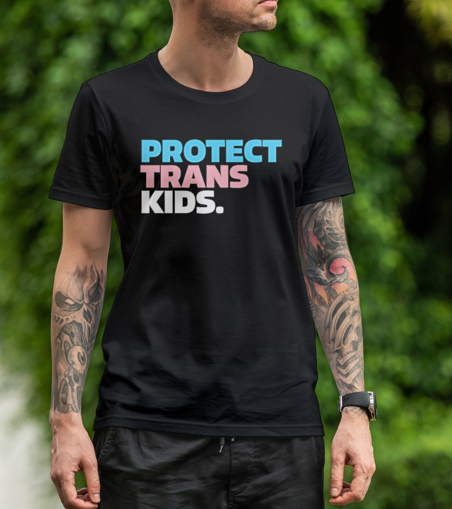 PROTECT TRANS KIDS Youth LGBTQ Support Advocacy Rights Equality T-Shirt