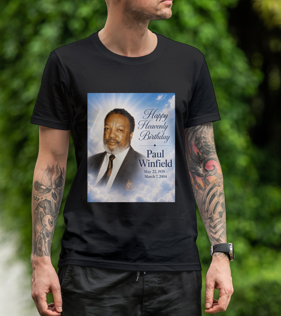 Happy Heavenly Birthday Paul Winfield May 22 1939 March 7 2004 T-Shirt