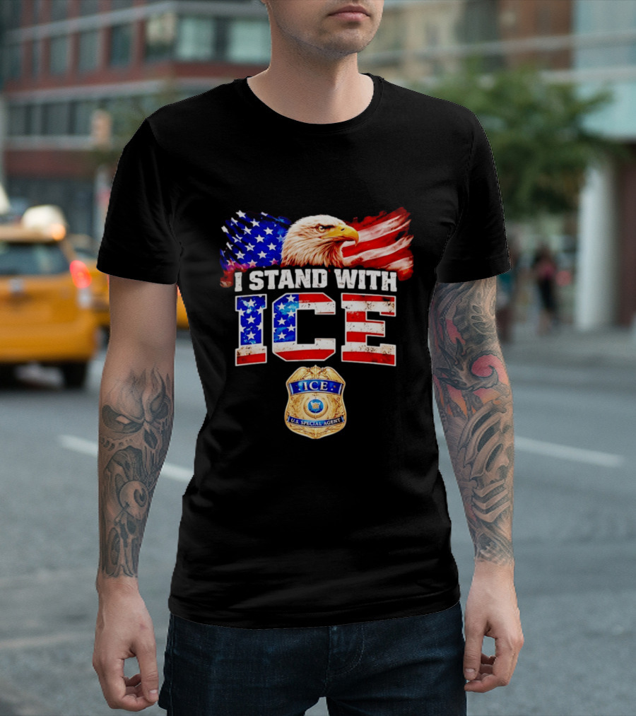 I Stand With ICE US Special Agent Badge Bald Eagle United States Flag T-Shirt