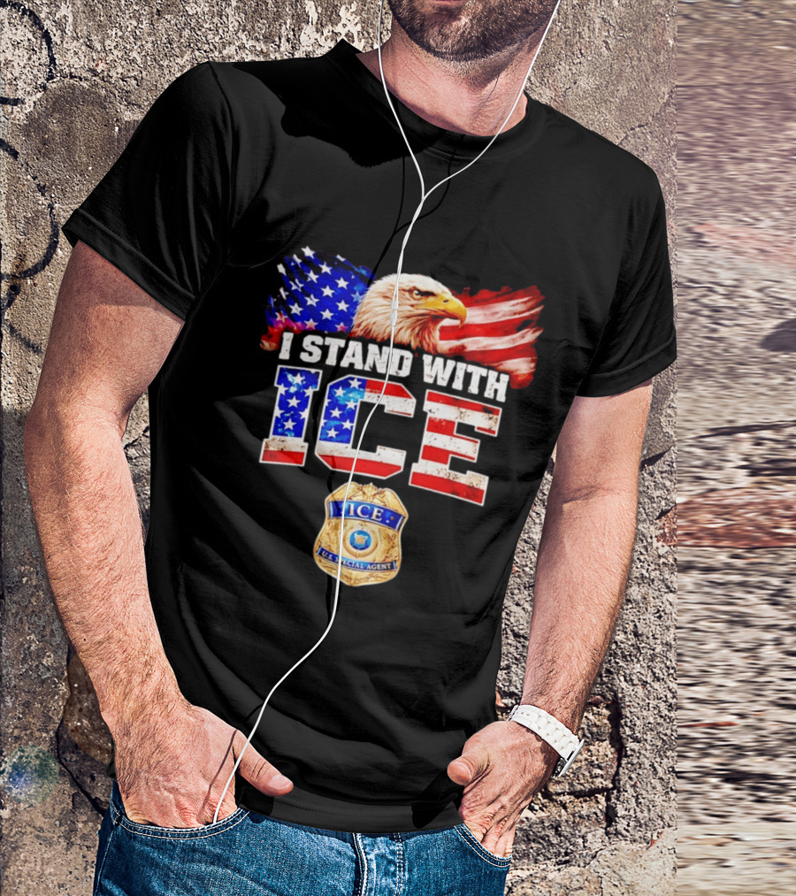 I Stand With ICE US Special Agent Badge Bald Eagle United States Flag T-Shirt