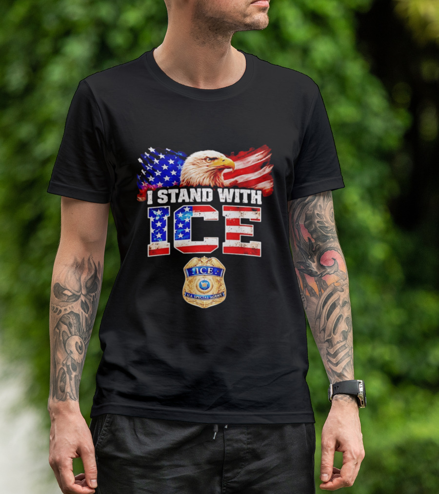 I Stand With ICE US Special Agent Badge Bald Eagle United States Flag T-Shirt