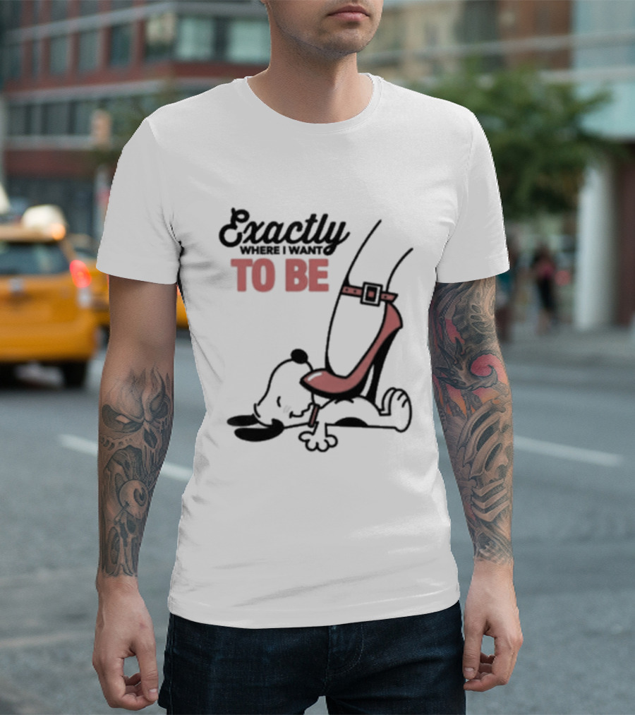 Cartoon Dog And Red Heel Exactly To Be Where I Want To Be T-Shirt