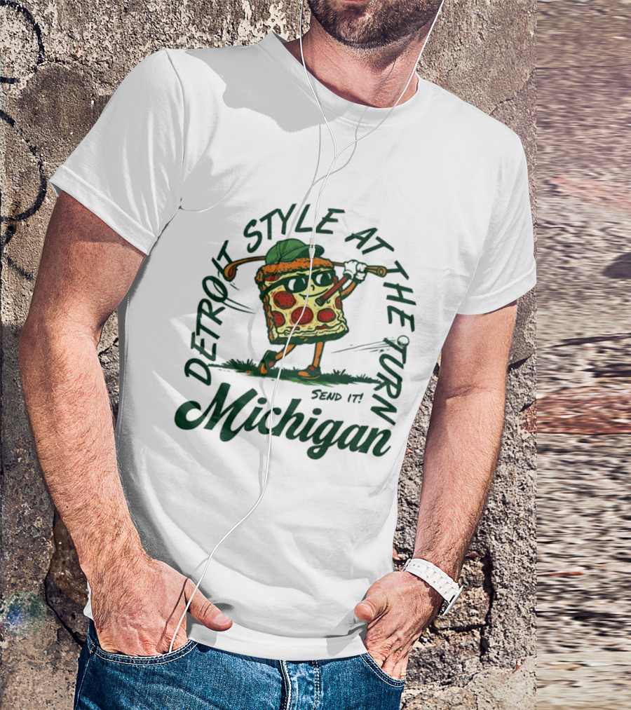 Detroit Style At The Turn Send It Michigan Pizza Golf T-Shirt