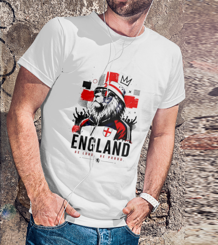 England Be Loud Be Proud Lion With Crown Flag T-Shirt