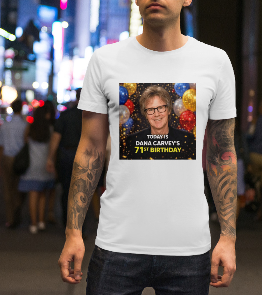 Today Is Dana Carvey's 71st Birthday Celebration June 2 1955 T-Shirt