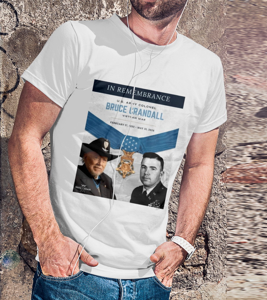 In Remembrance U.S. Army Colonel Bruce Crandall Vietnam War February 17 1933 May 31 2026 Medal Of Honor T-Shirt
