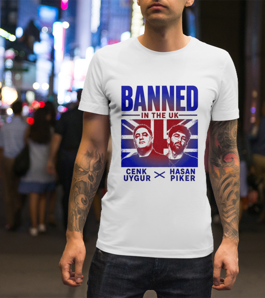 Banned In The UK Cenk Uygur Hasan Piker Union Jack T-Shirt