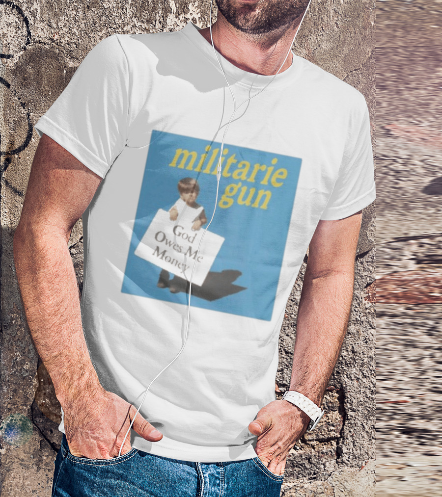 Militarie Gun God Owes Me Money Vintage Child Protest T-Shirt