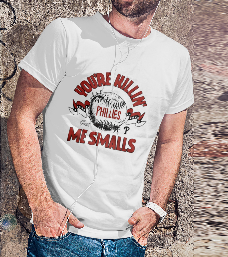 Philies You're Killin' Me Smalls The Sandlot Baseball T-Shirt