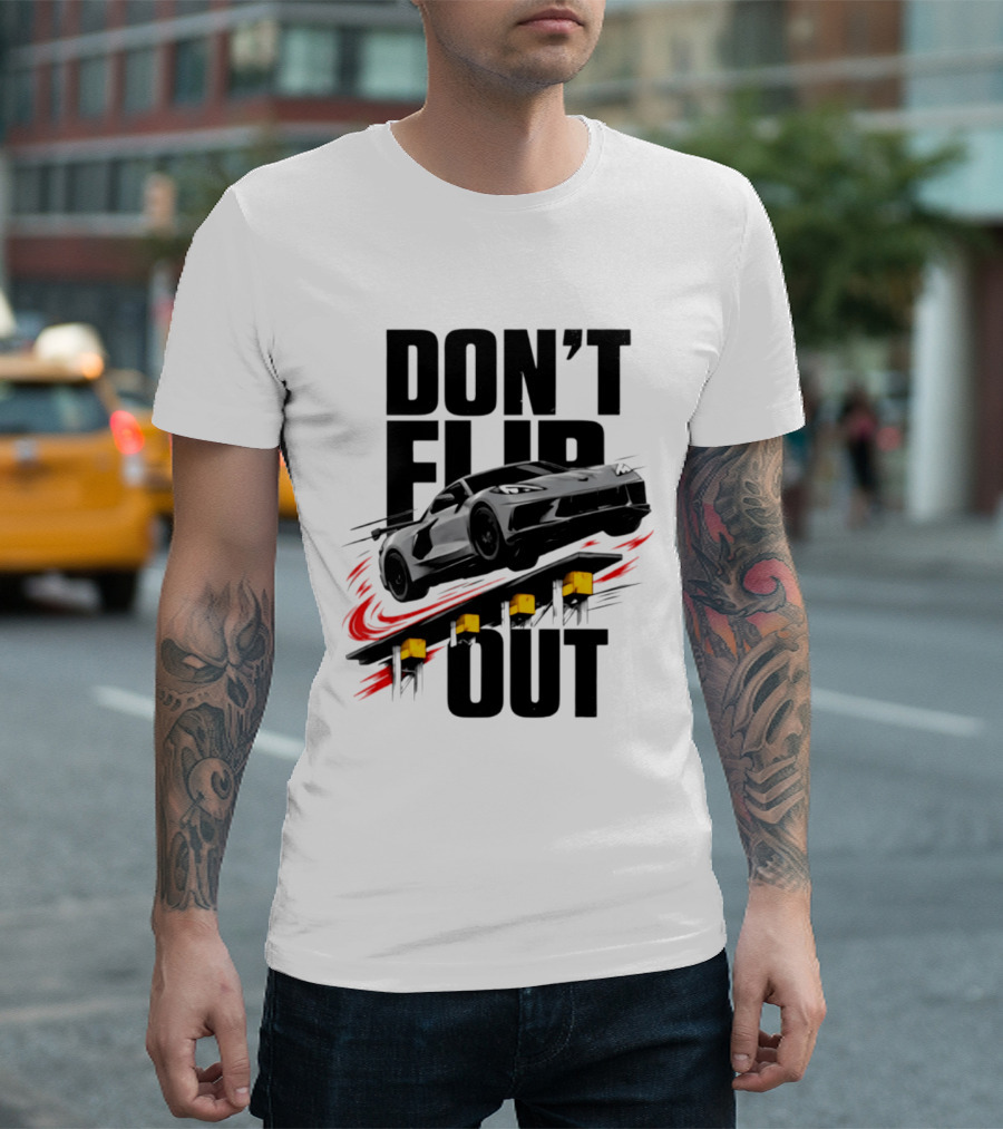 Don't Flip Out Race Car Thrill 2026 Adventure T-Shirt