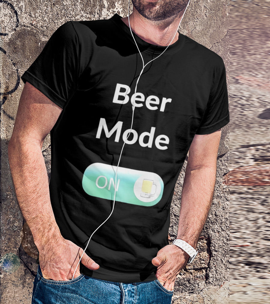 Beer Mode On Switch With Beer Glass T-Shirt