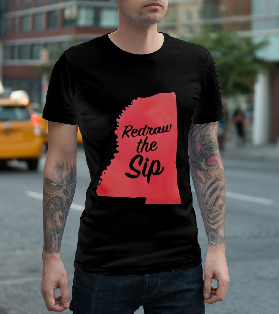 Redraw The Sip Mississippi T-Shirt