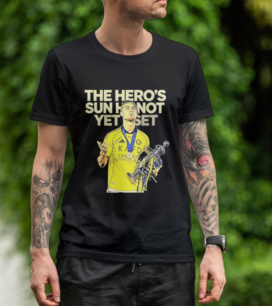 Cristiano Ronaldo The Hero's Sun Has Not Yet Set Championship Victory T-Shirt