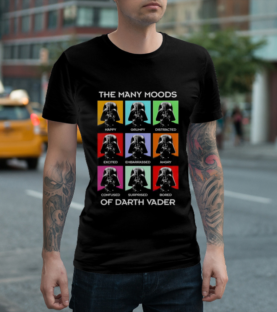 The Many Moods Of Darth Vader Happy Grumpy Distracted Excited Embarrassed Angry Confused Surprised Bored T-Shirt