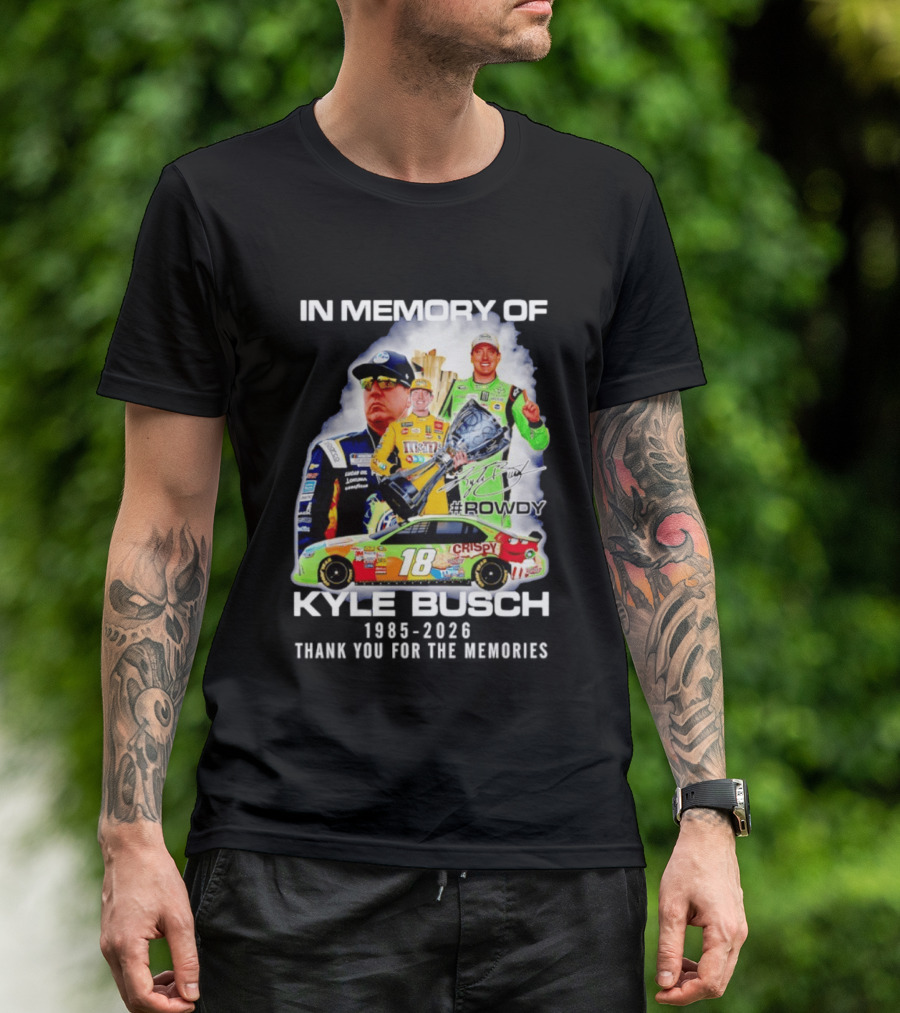 In Memory Of Kyle Busch Rowdy NASCAR 1985 2026 #18 Crispy Racing T-Shirt
