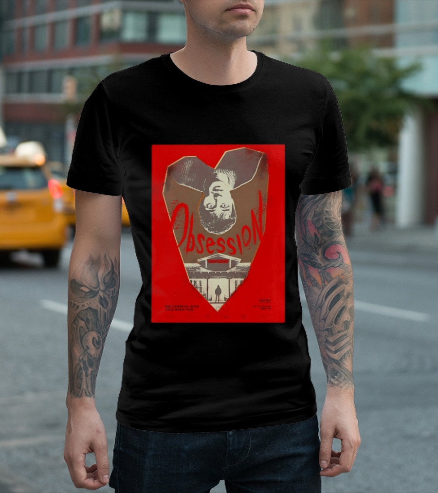 Obsession Movie Be Careful Who You Wish For T-Shirt