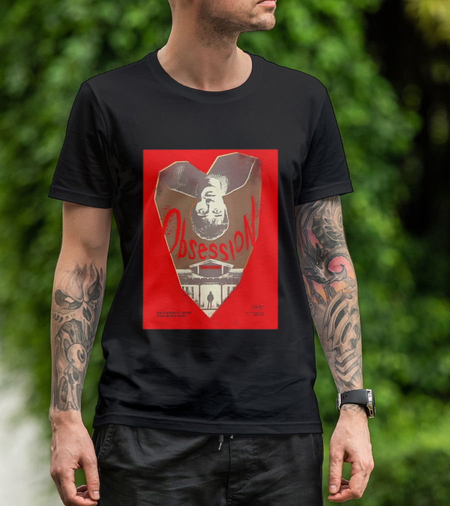 Obsession Movie Be Careful Who You Wish For T-Shirt