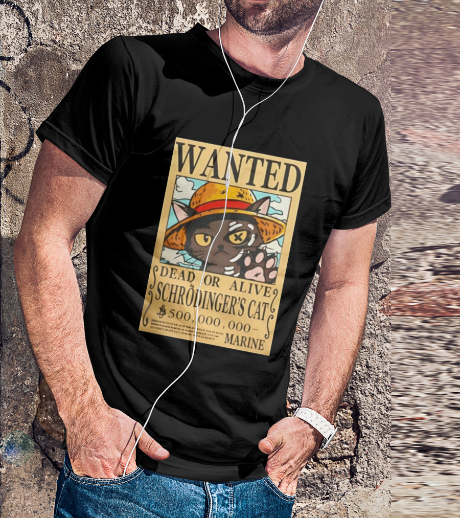 Wanted Dead Or Alive Schrödinger's Cat 500000000 Marine One Piece Hat Kitty T-Shirt
