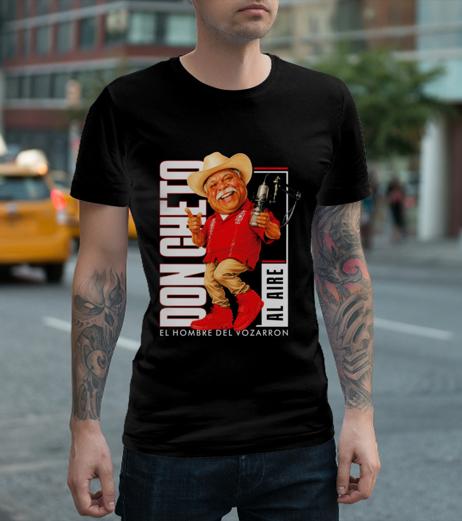 Don Cheto Al Aire El Hombre Del Vozarron Character Image T-Shirt
