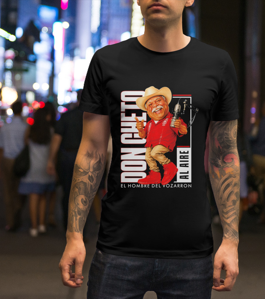Don Cheto Al Aire El Hombre Del Vozarron Character Image T-Shirt