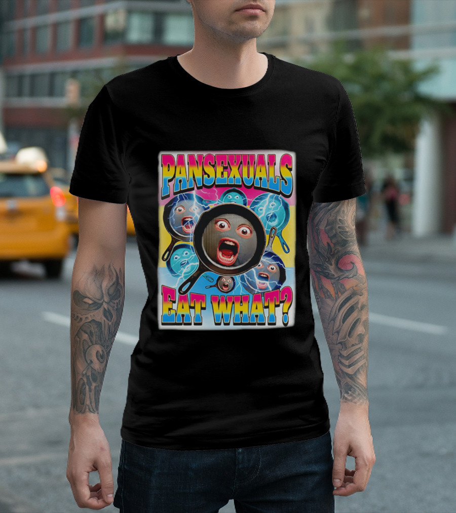 Pansexuals Eat What Funny Surprised Face Pans T-Shirt