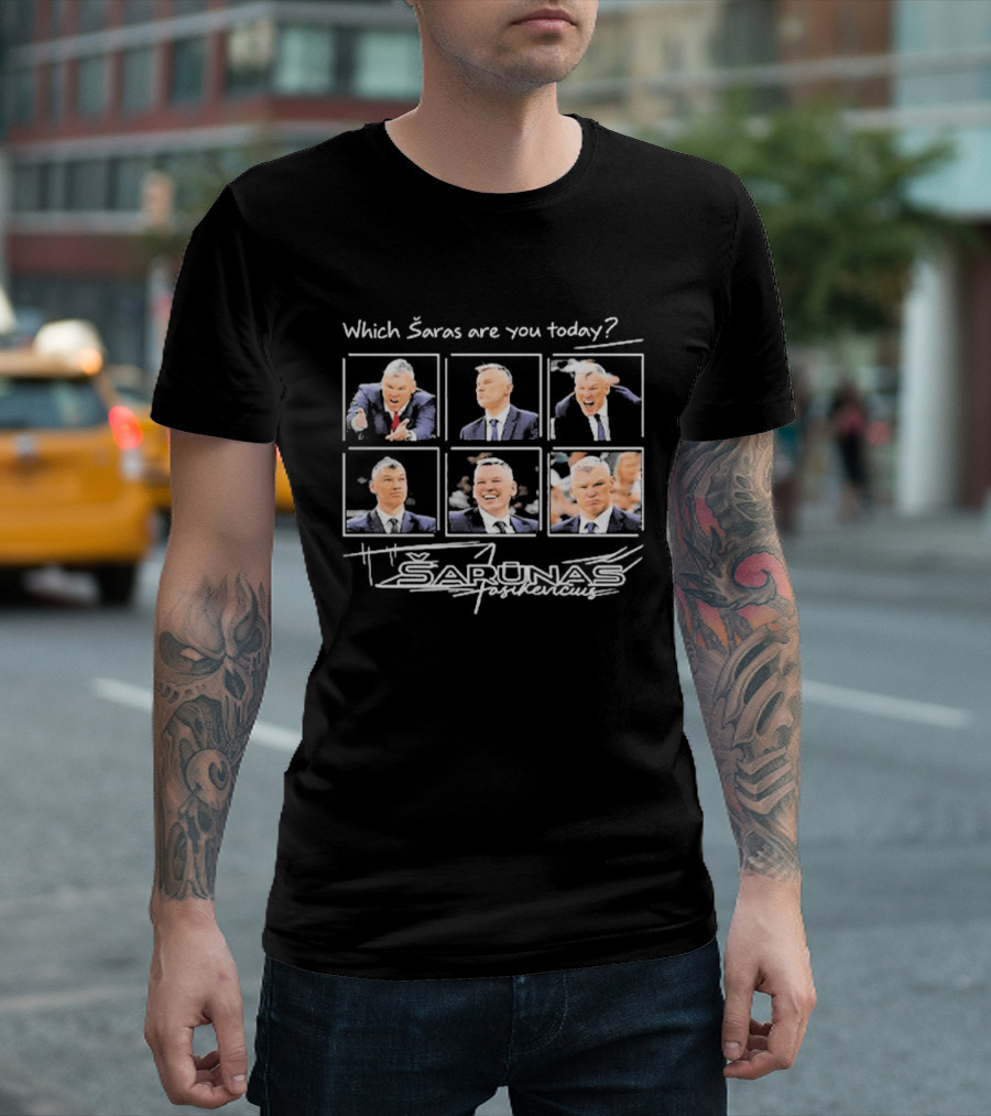 Which Šaras Are You Today Šarūnas Basketball Coach Expressions T-Shirt