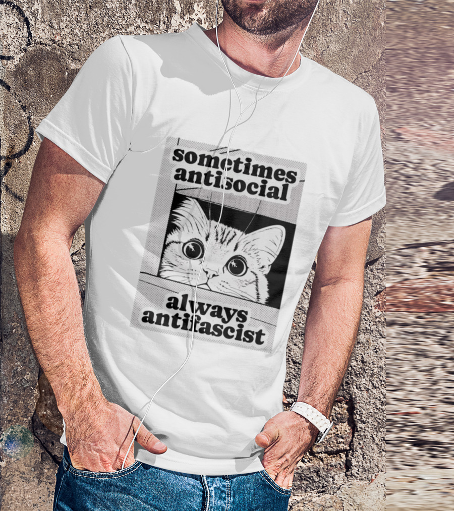 Sometimes Antisocial Always Antifascist Cat T-Shirt