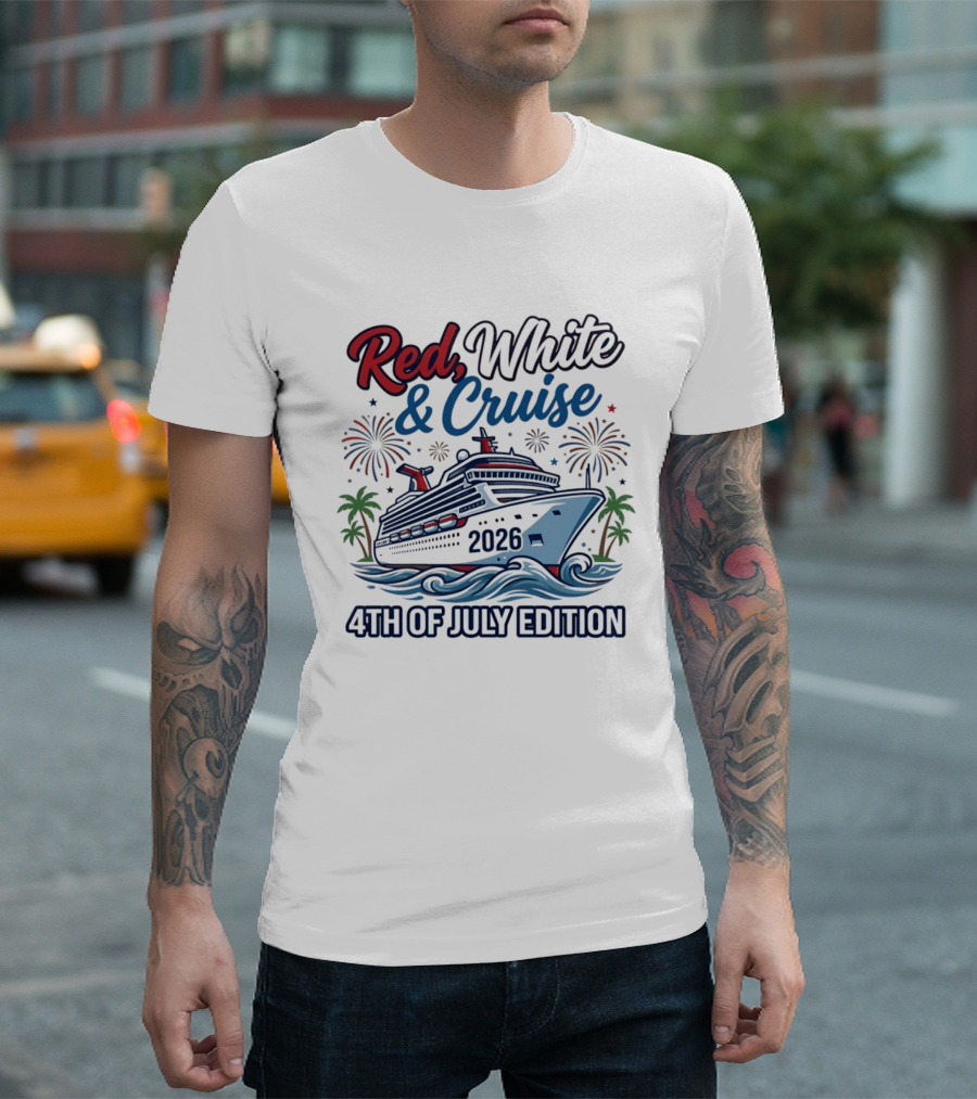 Red White And Cruise 2026 4th Of July Edition T-Shirt