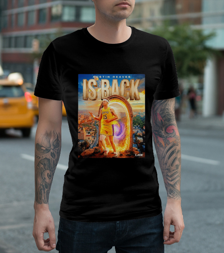 Austin Reaves Is Back Los Angeles Lakers Number 15 Game 5 City Background LAAE T-Shirt