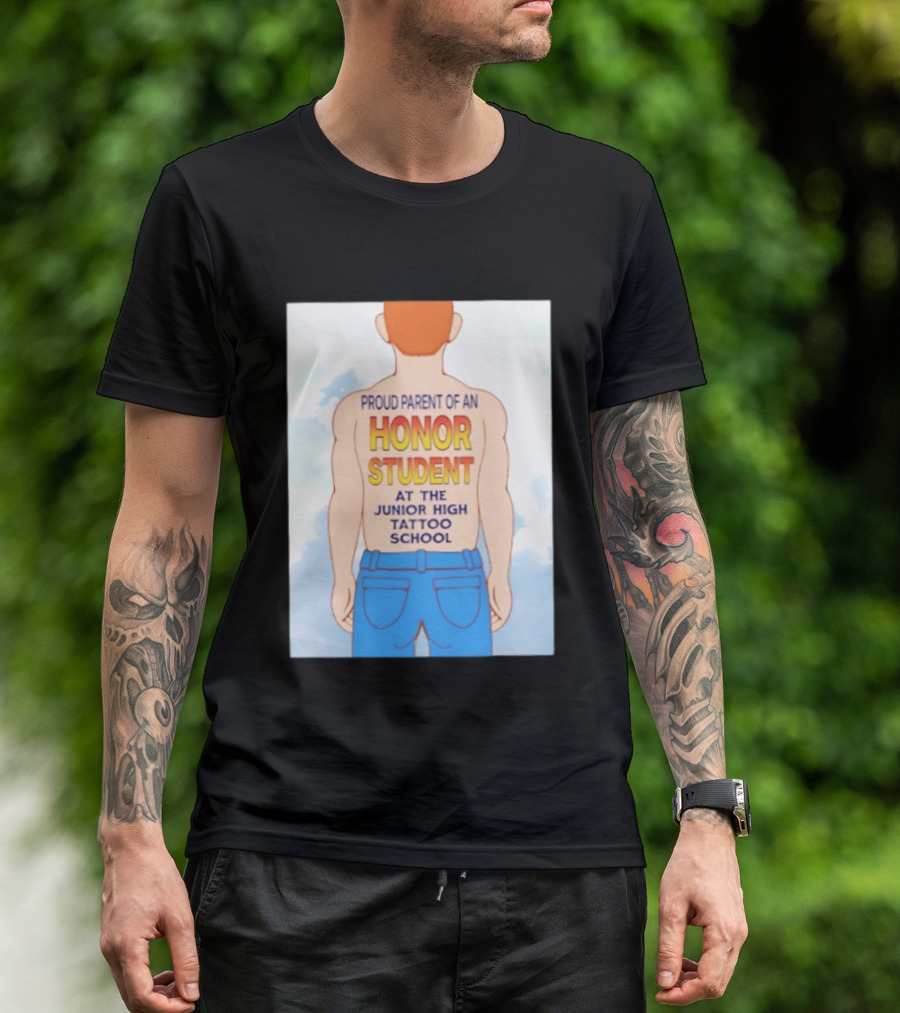 Proud Parent Of An Honor Student At The Junior High Tattoo School T-Shirt