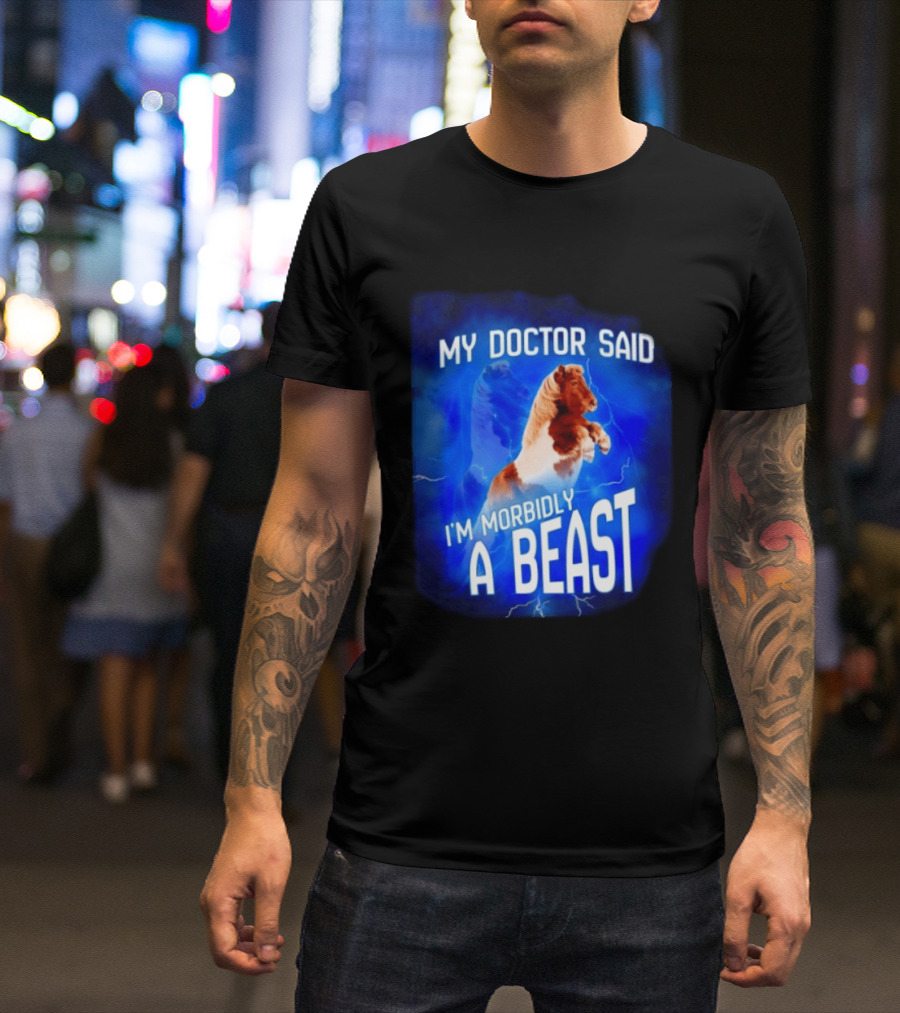 My Doctor Said I'm Morbidly A Beast Shetland Pony Lightning T-Shirt