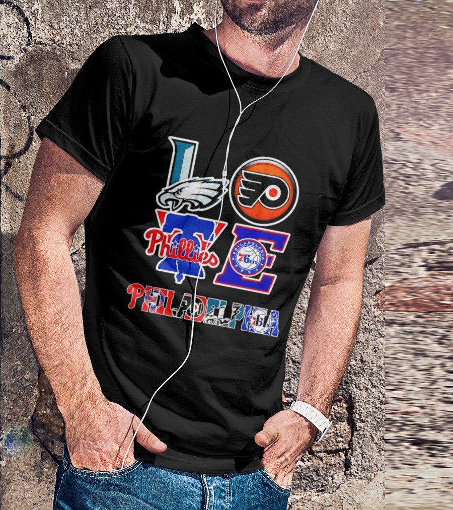 Philadelphia Eagles Flyers Phillies 76ers Love Philadelphia T-Shirt