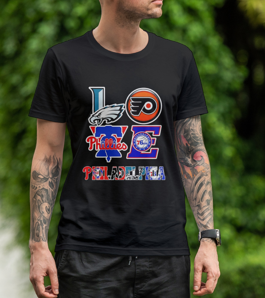 Philadelphia Eagles Flyers Phillies 76ers Love Philadelphia T-Shirt