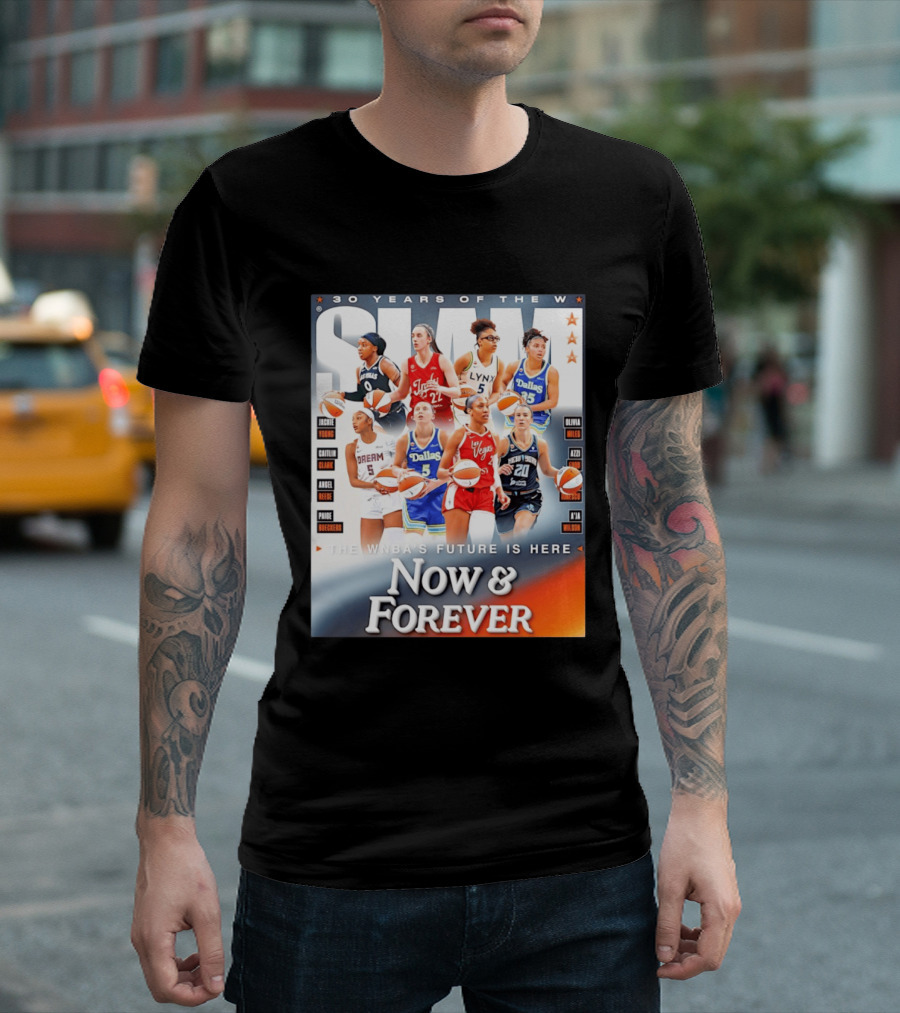 30 Years Of The WNBA Future Is Here Slam Now And Forever T-Shirt
