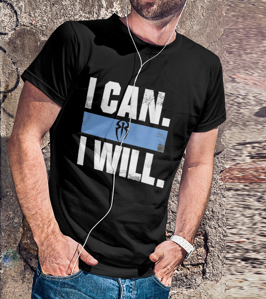 I Can I Will Roman Reigns WWE T-Shirt