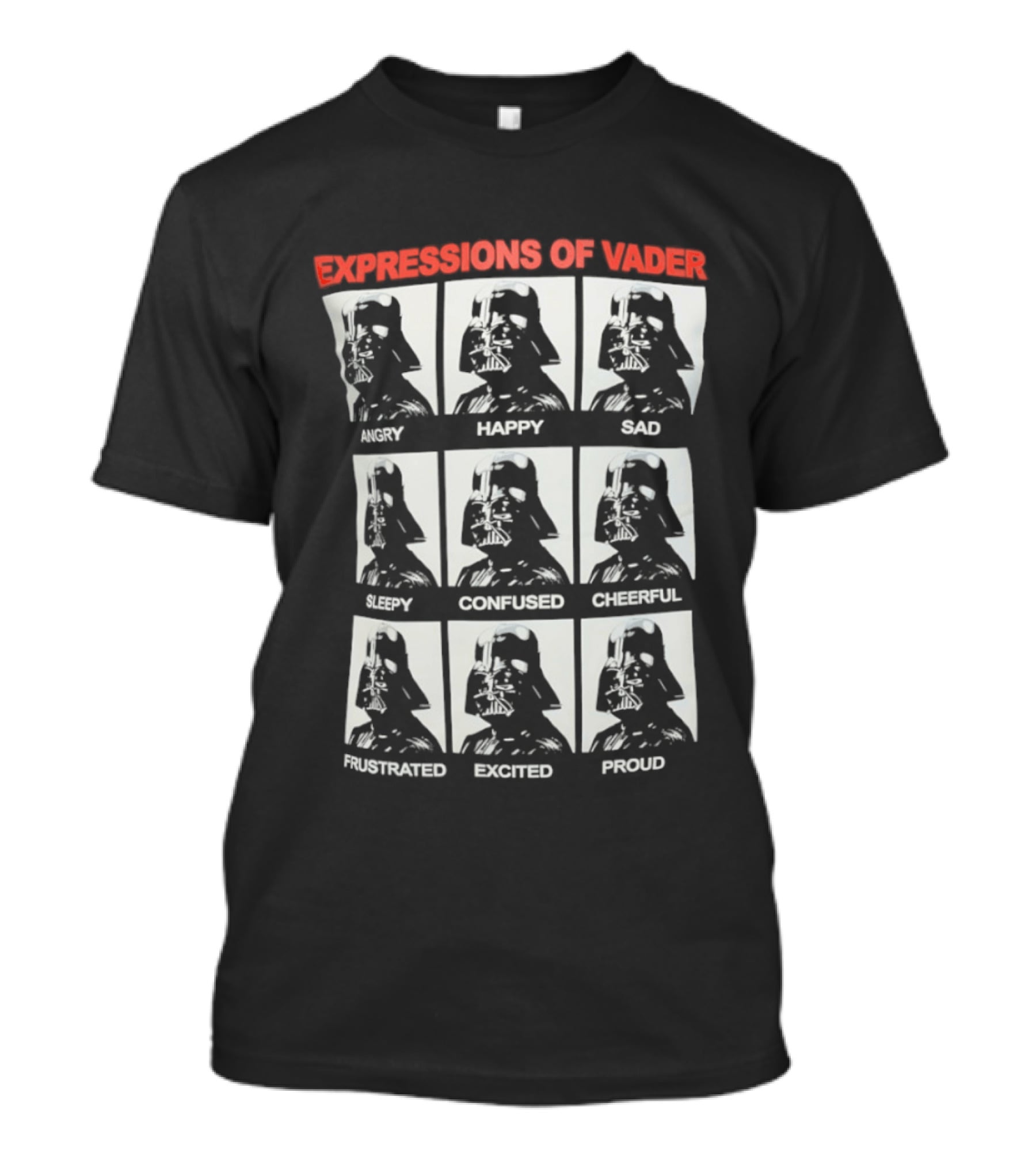Expressions Of Vader Angry Happy Sad Sleepy Confused Cheerful Frustrated Excited Proud T-Shirt