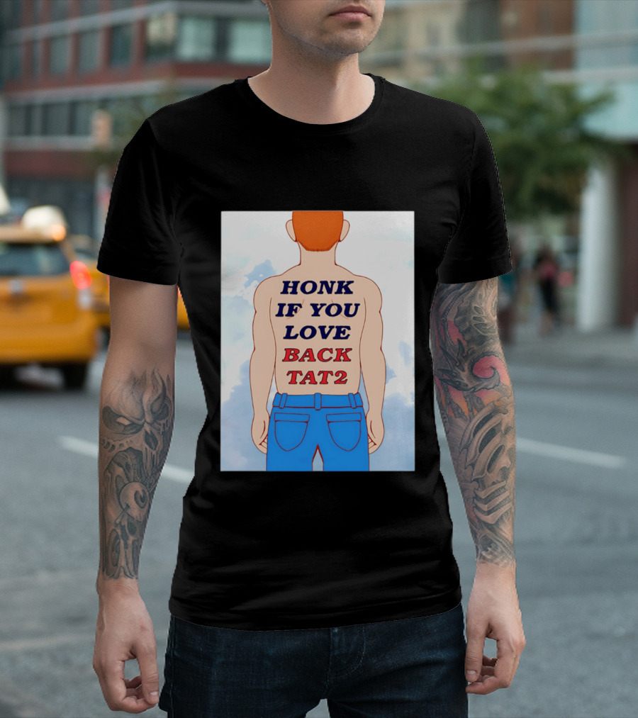Honk If You Love Back Tat 2 Text On Cartoon Back Tattoo T-Shirt