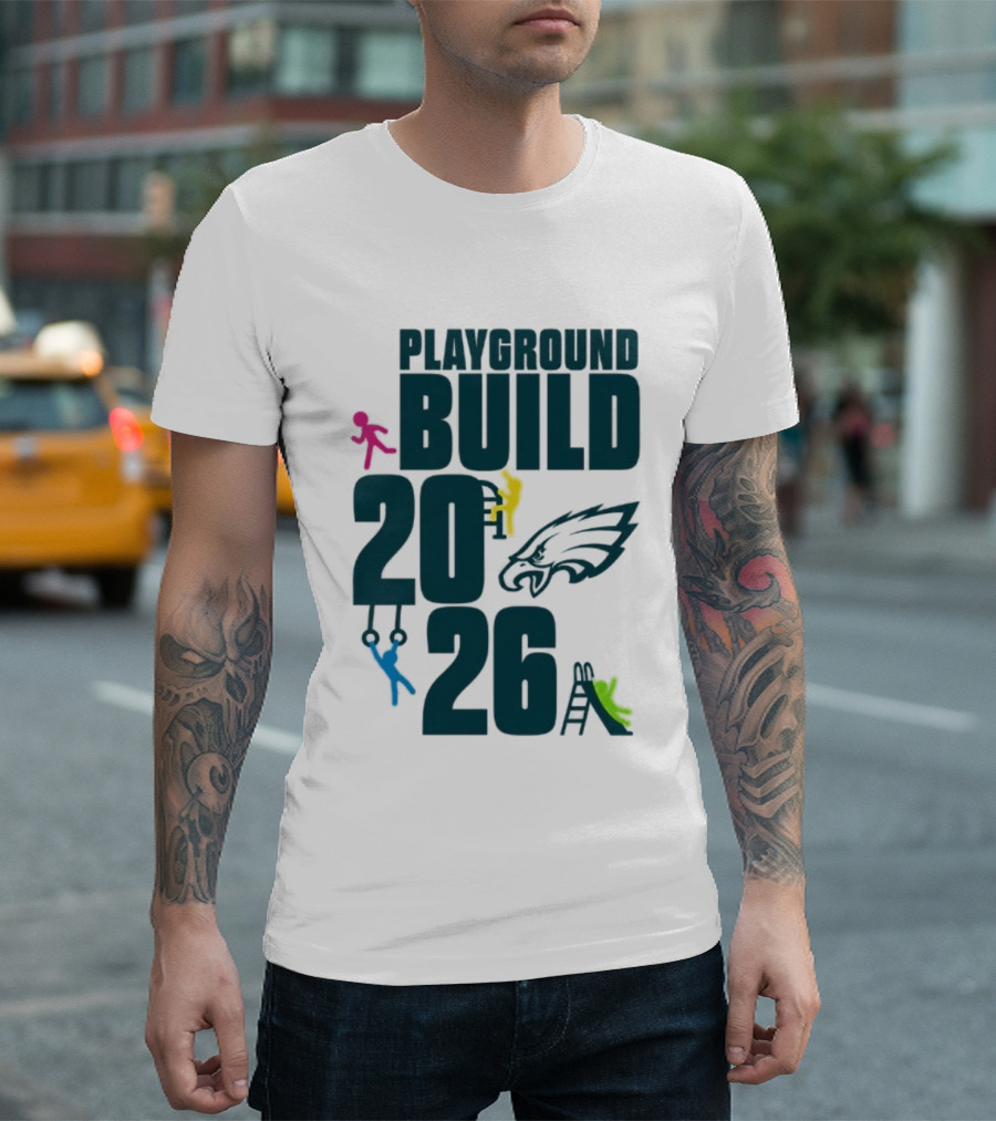 Playground Build 2026 Eagles Team Event With Kids Playing T-Shirt
