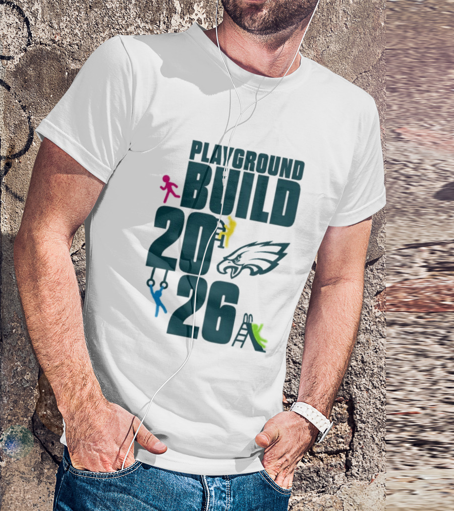 Playground Build 2026 Eagles Team Event With Kids Playing T-Shirt
