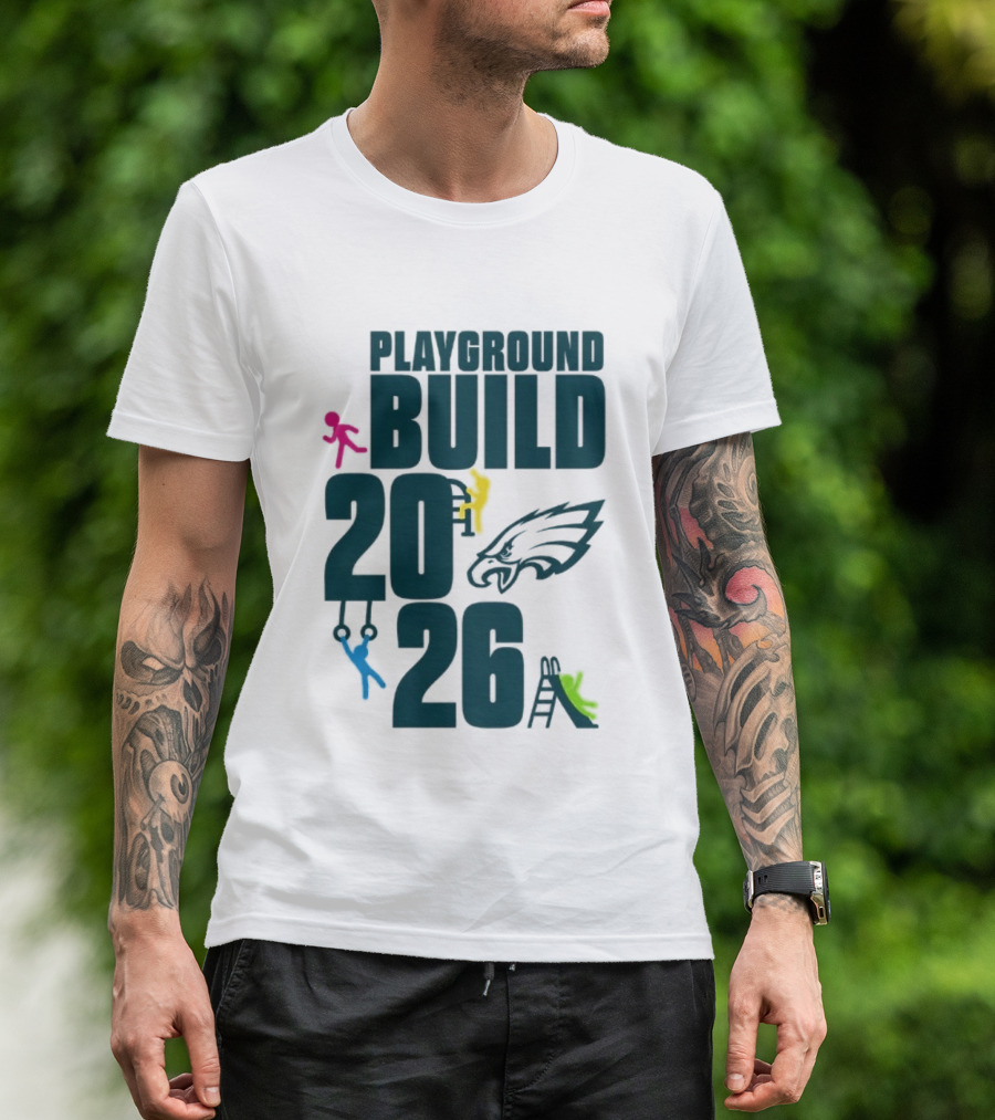 Playground Build 2026 Eagles Team Event With Kids Playing T-Shirt