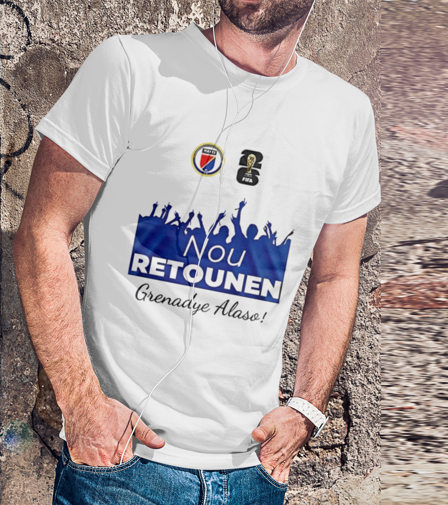 Nou Retounen FIFA Grenadye Alaso Haïtienne De Football T-Shirt