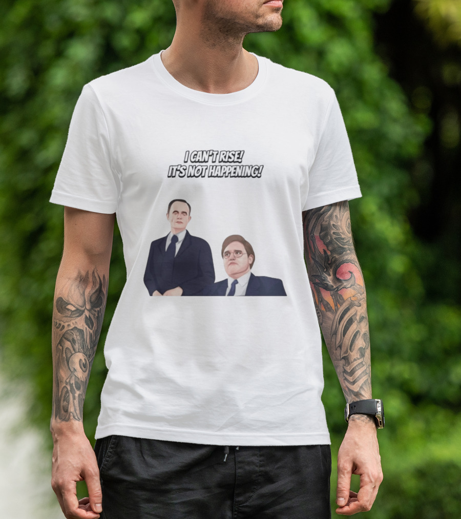Max And Paddy I Cant Rise Its Not Happening T-Shirt