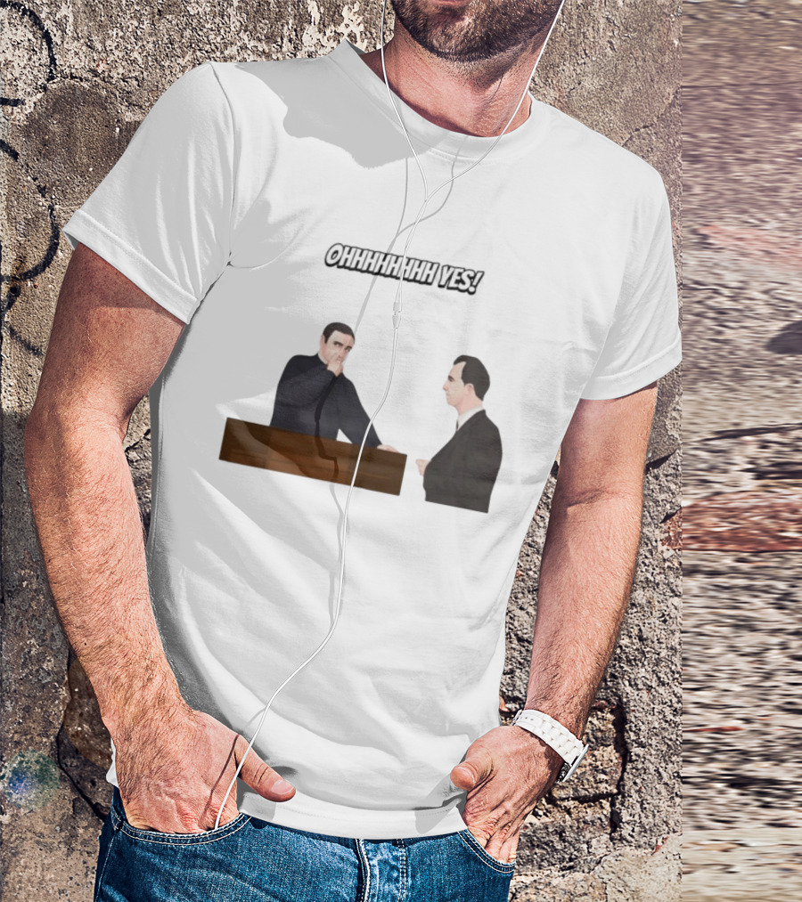 Max And Paddy Ohhhhhhhhh Yes Comedy Scene T-Shirt