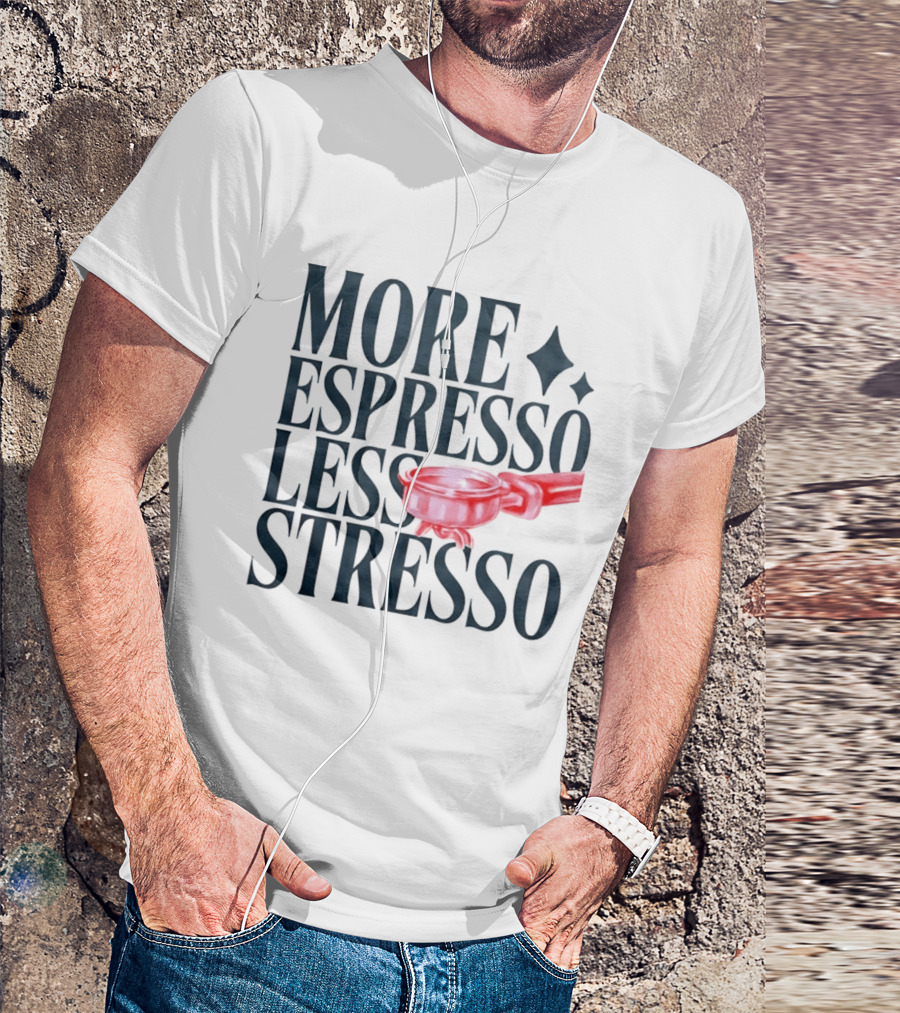 More Espresso Less Stresso Coffee Portafilter Fun T-Shirt