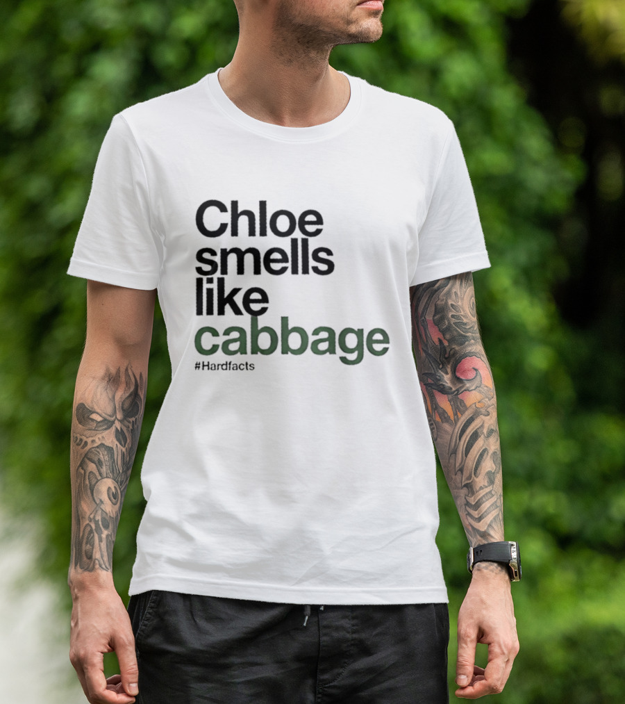 Chloe Smells Like Cabbage Hardfacts T-Shirt