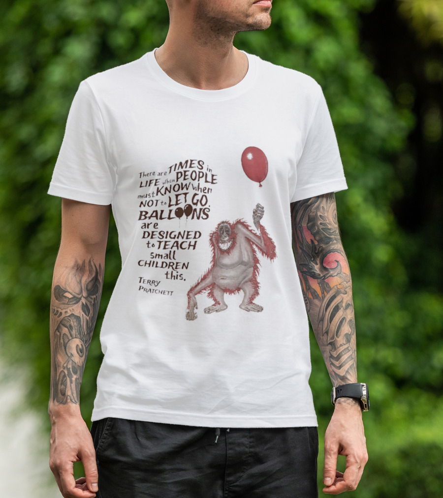 Terry Pratchett There Are Times In Life When People Must Know Not To Let Go Balloons Small Children T-Shirt